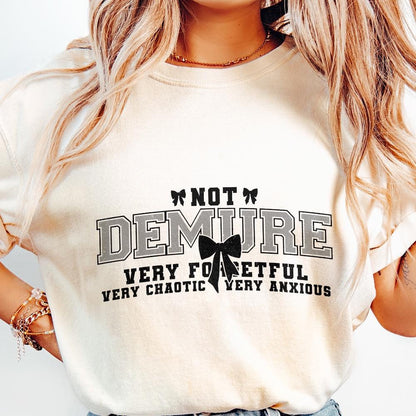 Not Demure Very Forgetful Very Chaotic Very Anxious PNG, Funny Coquette -