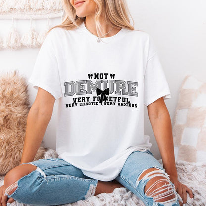 Not Demure Very Forgetful Very Chaotic Very Anxious PNG, Funny Coquette -