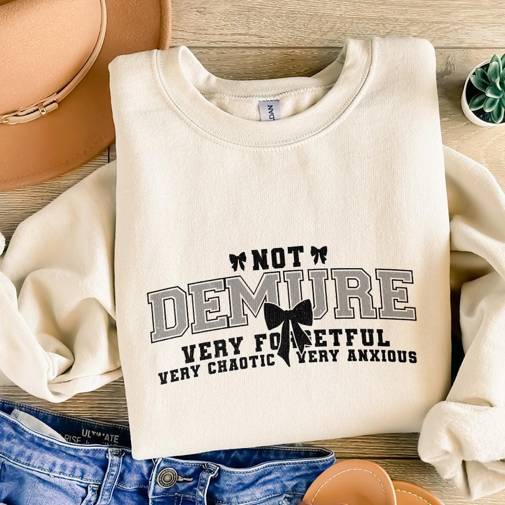 Not Demure Very Forgetful Very Chaotic Very Anxious PNG, Funny Coquette -