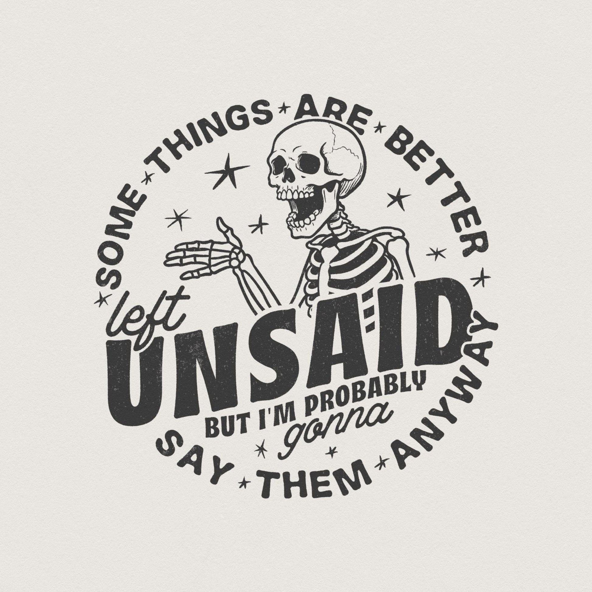 Some things are better left unsaid png, sarcastic funny png - 300 DPI