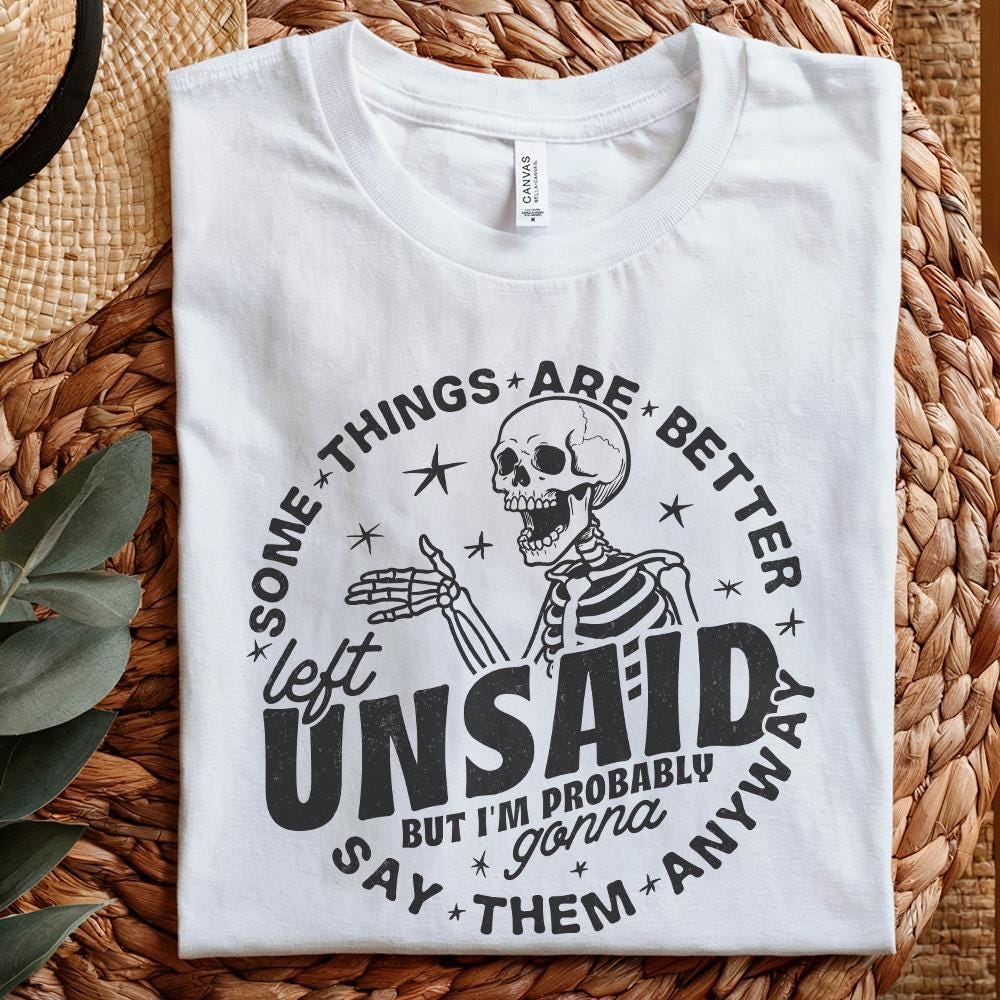 Some things are better left unsaid png, sarcastic funny png - 300 DPI