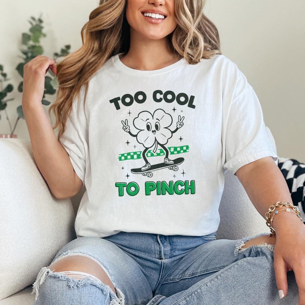 Too Cool to Pinch PNG, St Patrick's Day Sublimation File - 300 DPI Design