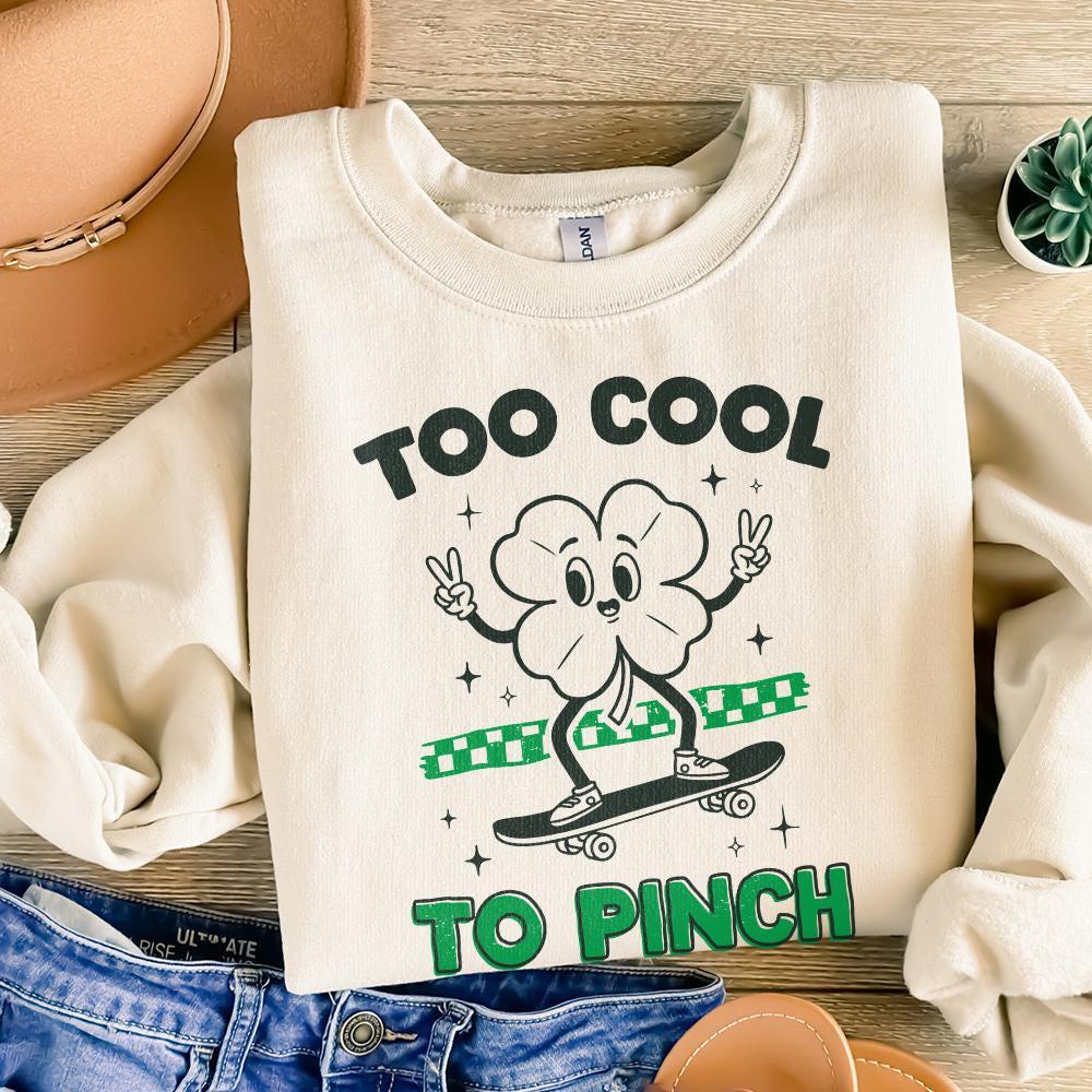 Too Cool to Pinch PNG, St Patrick's Day Sublimation File - 300 DPI Design