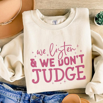 We Listen and Don't Judge PNG, Funny Shirt Design - 300 DPI Design for