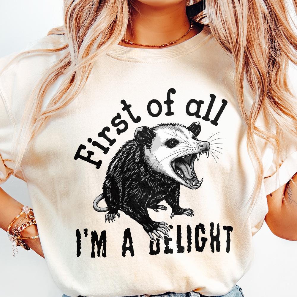 First Of All I'm A Delight PNG, Funny Possum PNG - 300 DPI Design for