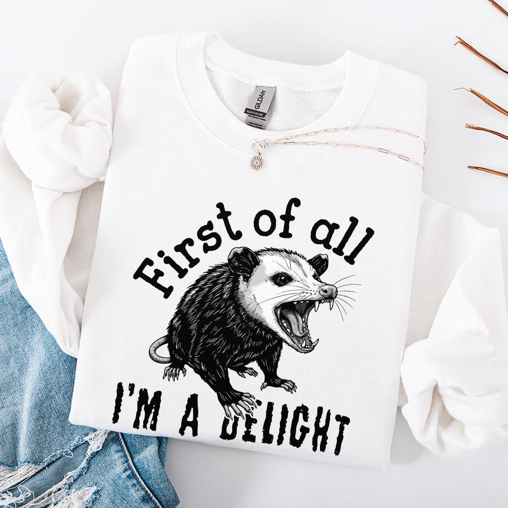 First Of All I'm A Delight PNG, Funny Possum PNG - 300 DPI Design for