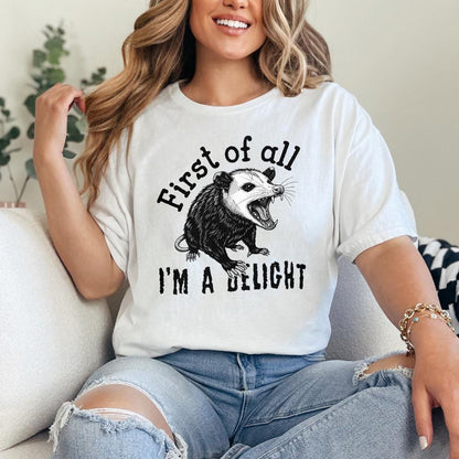 First Of All I'm A Delight PNG, Funny Possum PNG - 300 DPI Design for