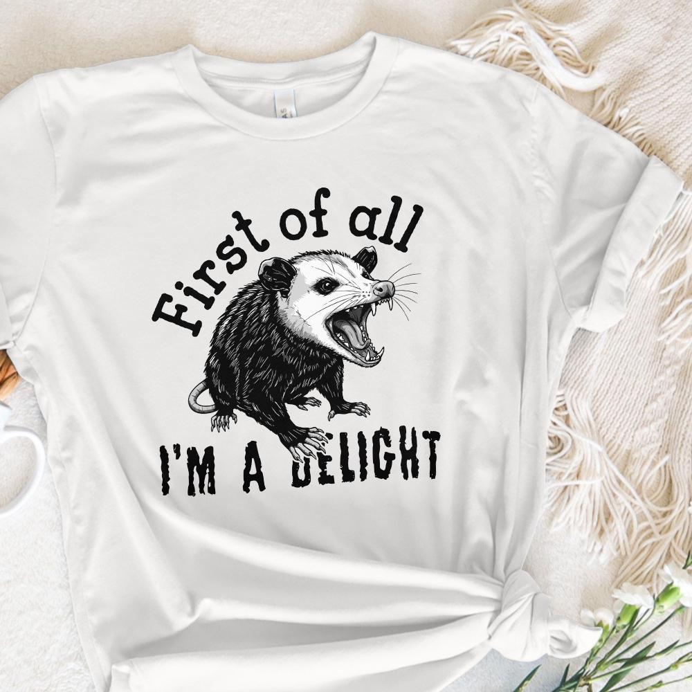 First Of All I'm A Delight PNG, Funny Possum PNG - 300 DPI Design for
