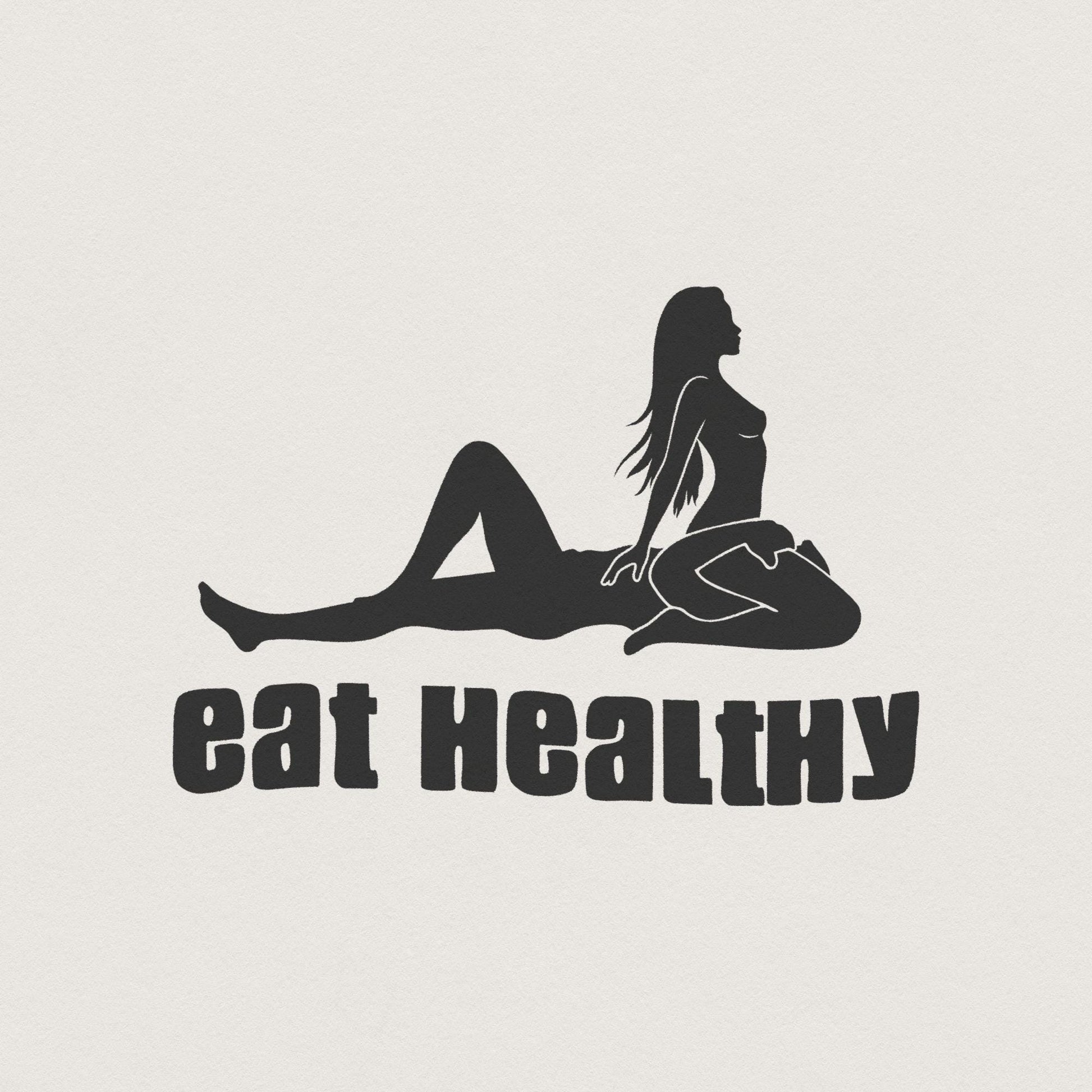 Eat Healthy png, Sensual Position Png - 300 DPI Design for T-Shirt