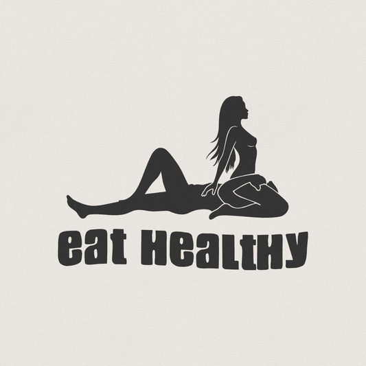 Eat Healthy png, Sensual Position Png - 300 DPI Design for T-Shirt
