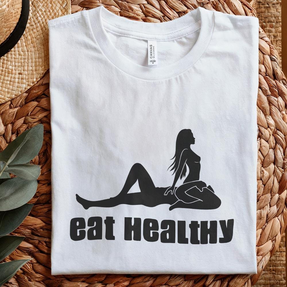 Eat Healthy png, Sensual Position Png - 300 DPI Design for T-Shirt