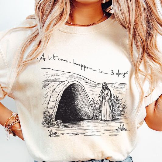 A Lot Can Happen In Three Days PNG, Easter png - 300 DPI Design for T-Shirt