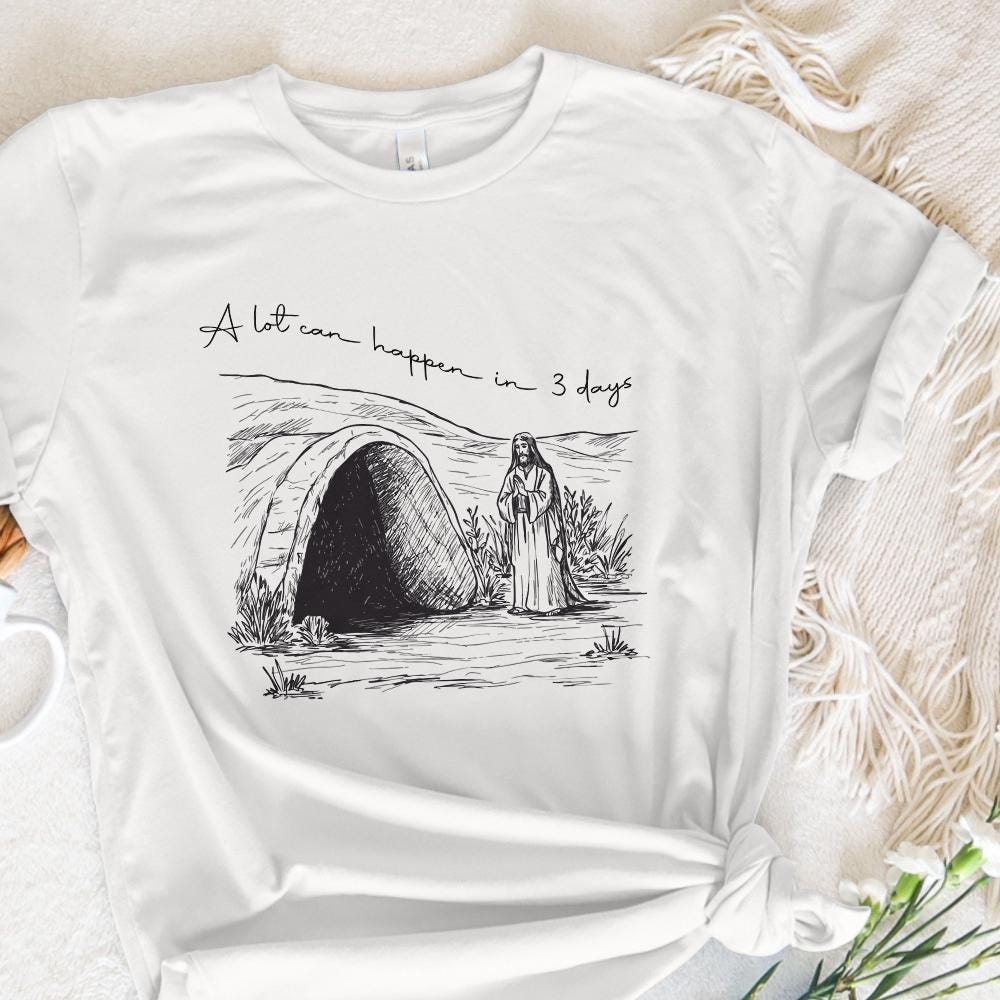 A Lot Can Happen In Three Days PNG, Easter png - 300 DPI Design for T-Shirt