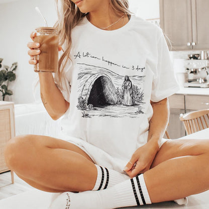 A Lot Can Happen In Three Days PNG, Easter png - 300 DPI Design for T-Shirt