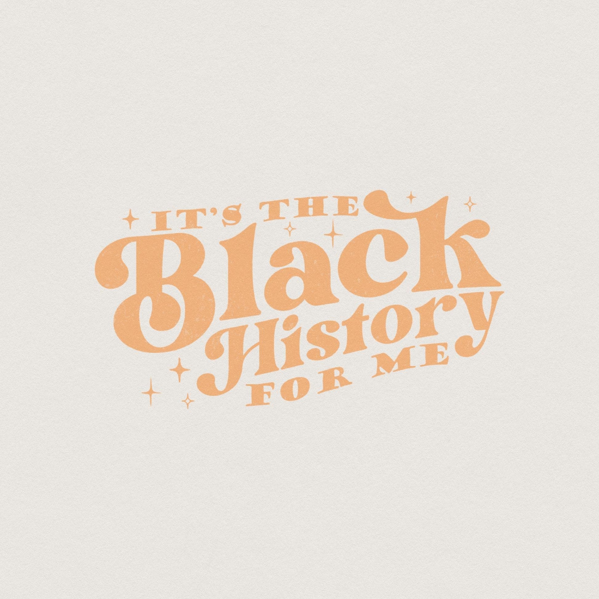 It's The Black History For Me PNG, Black History Month - 300 DPI Design