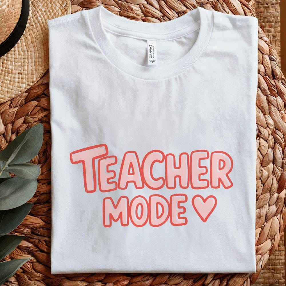 Teacher Mode PNG, Funny Teacher Life Sublimation - 300 DPI Design for