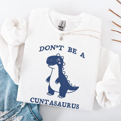 Don't Be A Cuntasaurus PNG, Funny Dinosaur Saying - 300 DPI Design for