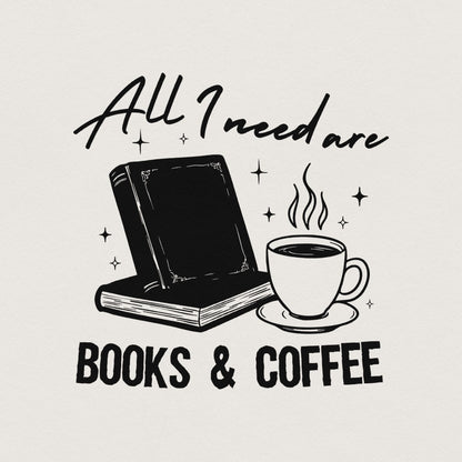 All I Need Is My Book & Coffee PNG, Book Lover PNG - 300 DPI Design for