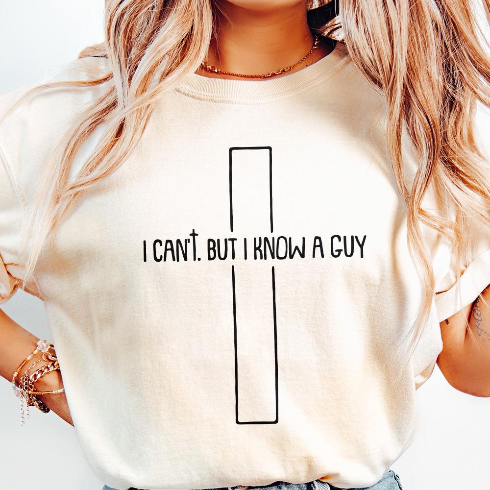 I Can’t But I Know a Guy PNG, Christian PNG - 300 DPI Design for T-Shirt