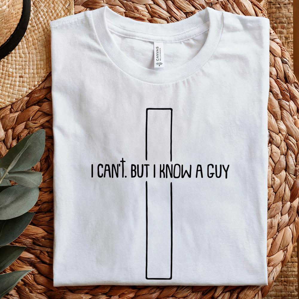 I Can’t But I Know a Guy PNG, Christian PNG - 300 DPI Design for T-Shirt