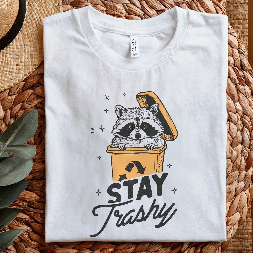 Stay Trashy PNG, Raccoon Sublimation Design - 300 DPI Design for T-Shirt