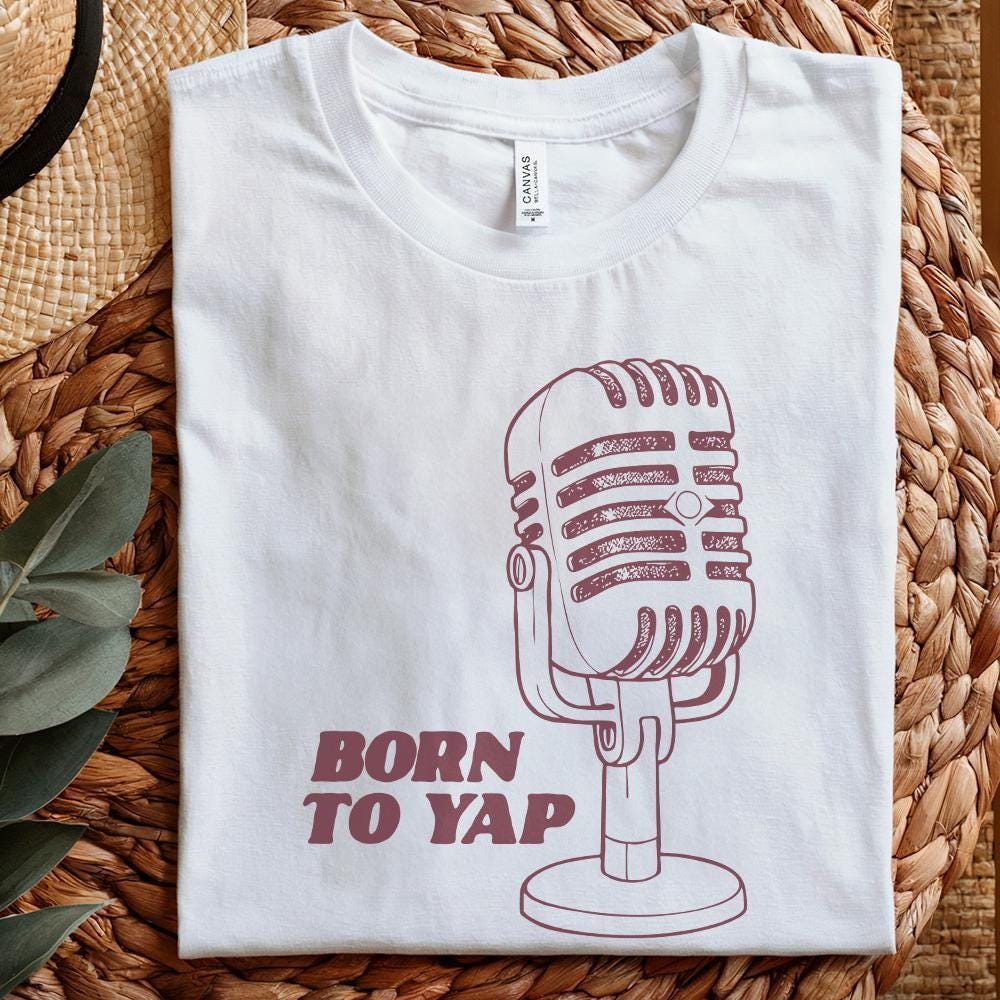 Born to Yap PNG, Trendy png - 300 DPI Design for T-Shirt