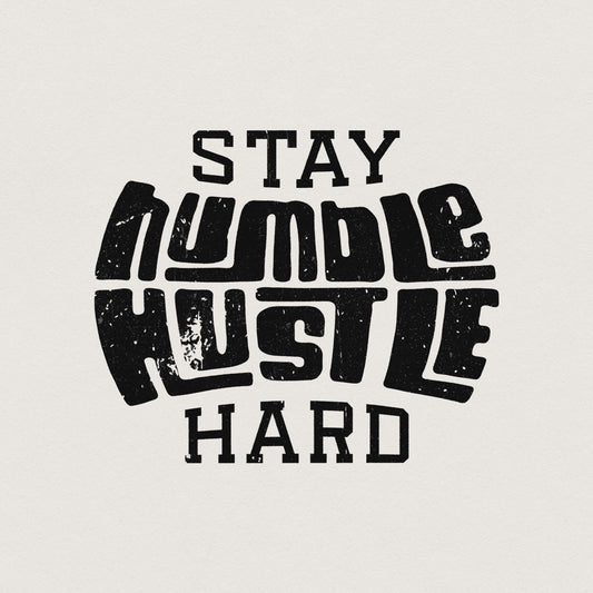 Stay Humble Hustle Hard PNG, Digital Download - 300 DPI Design for T-Shirt