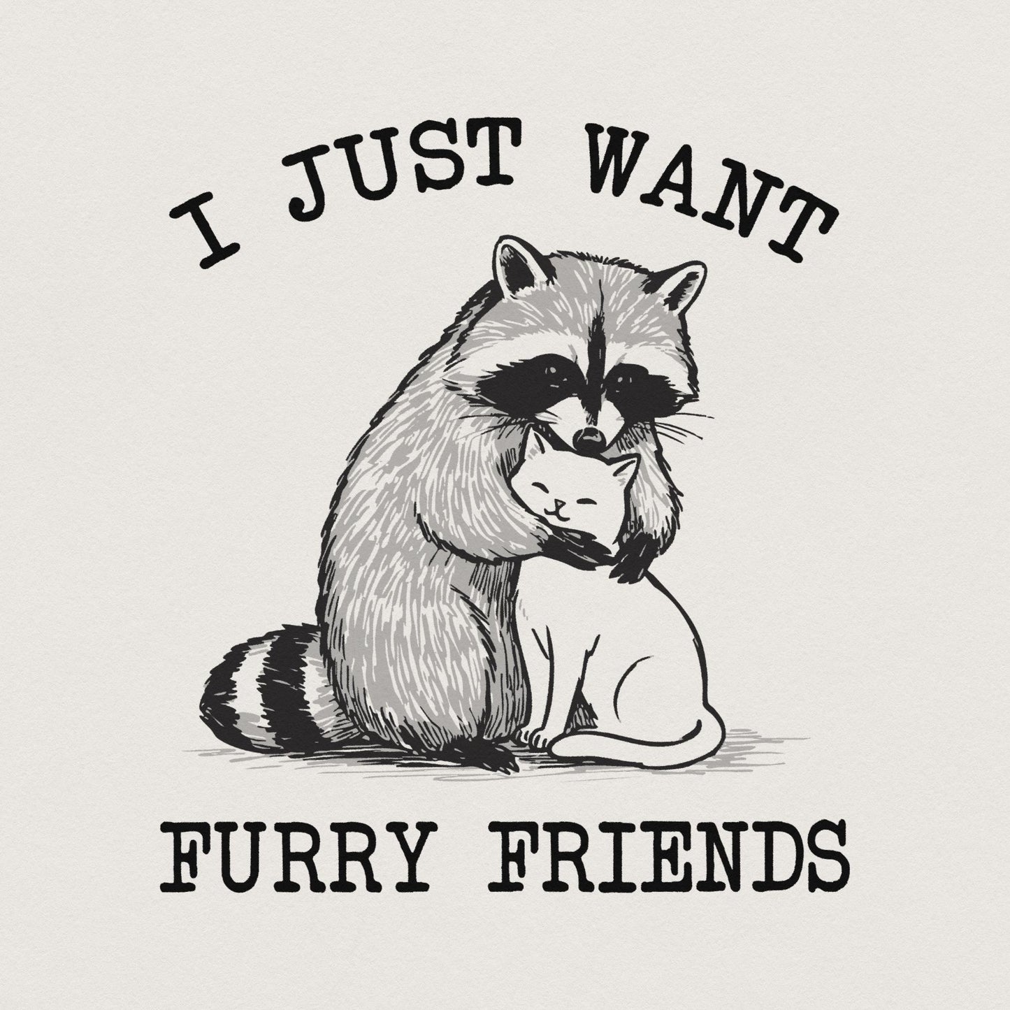 I just want Furry Friends PNG, Retro Vintage Design - 300 DPI Design for