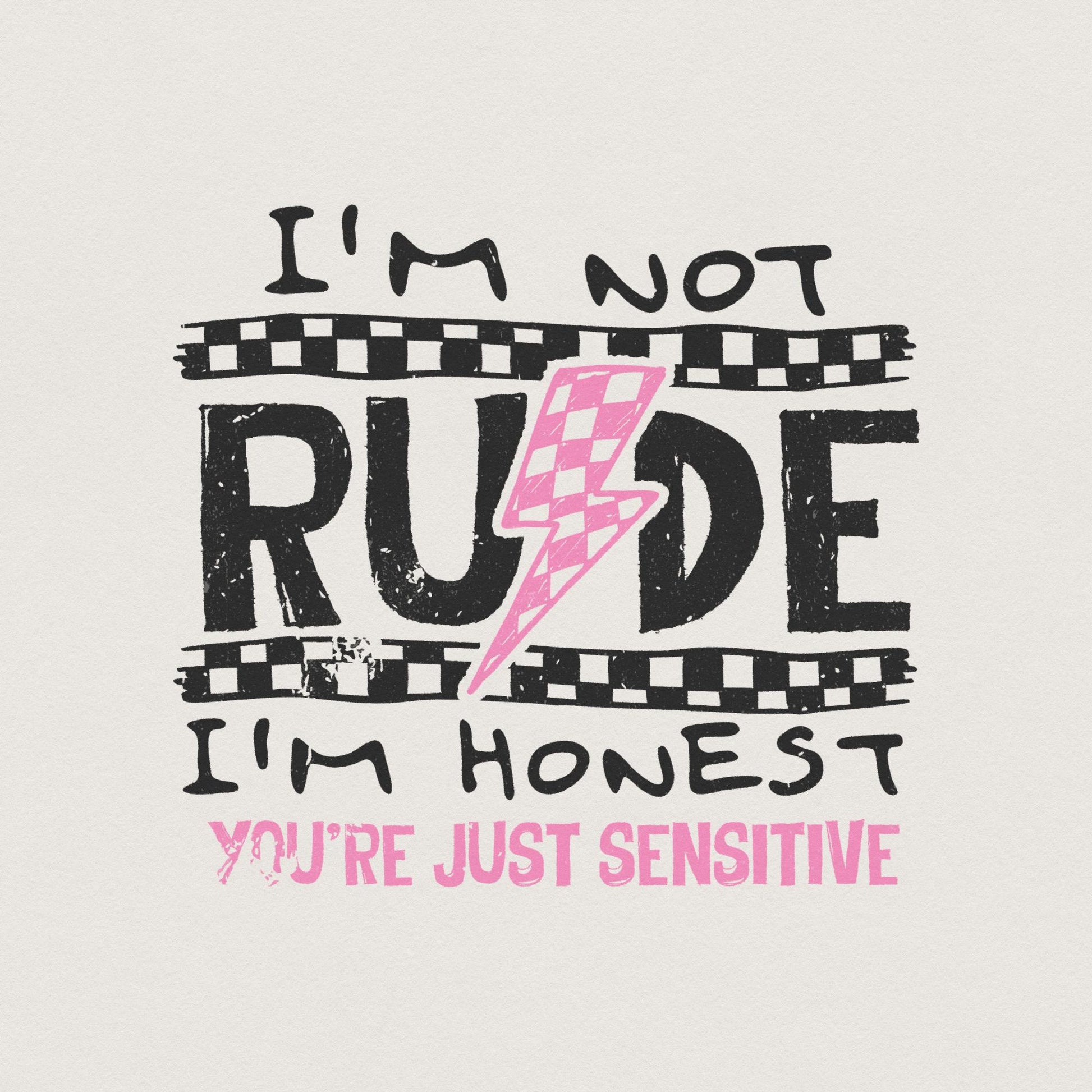 I'm Not Rude PNG, Funny Sarcastic Quote - 300 DPI Design for T-Shirt