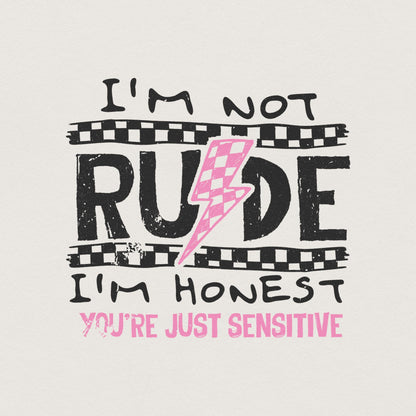 I'm Not Rude PNG, Funny Sarcastic Quote - 300 DPI Design for T-Shirt