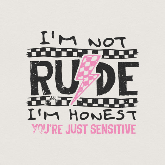I'm Not Rude PNG, Funny Sarcastic Quote - 300 DPI Design for T-Shirt