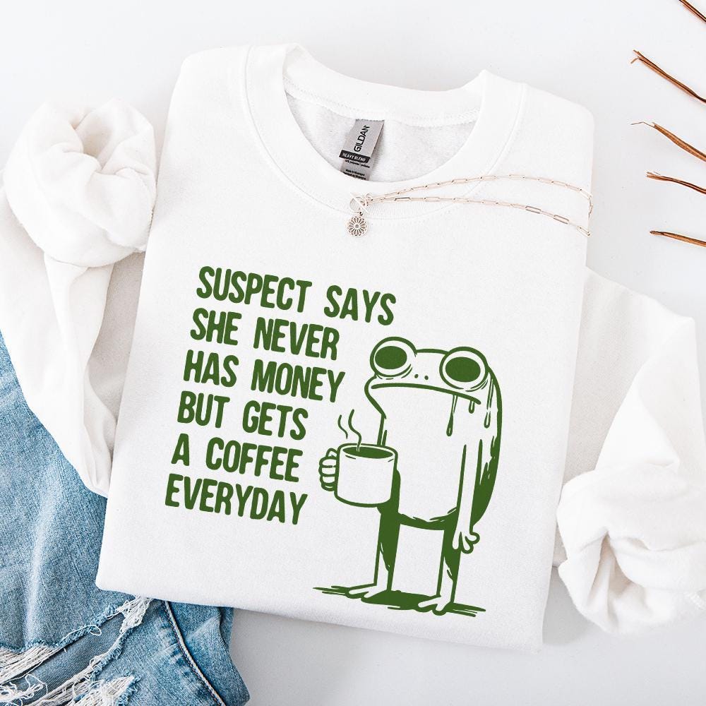 Suspect Says She Never Has Money But Gets Coffee Everyday PNG, Funny