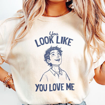 You Look Like You Love Me, Digital Download - 300 DPI Design for T-Shirt