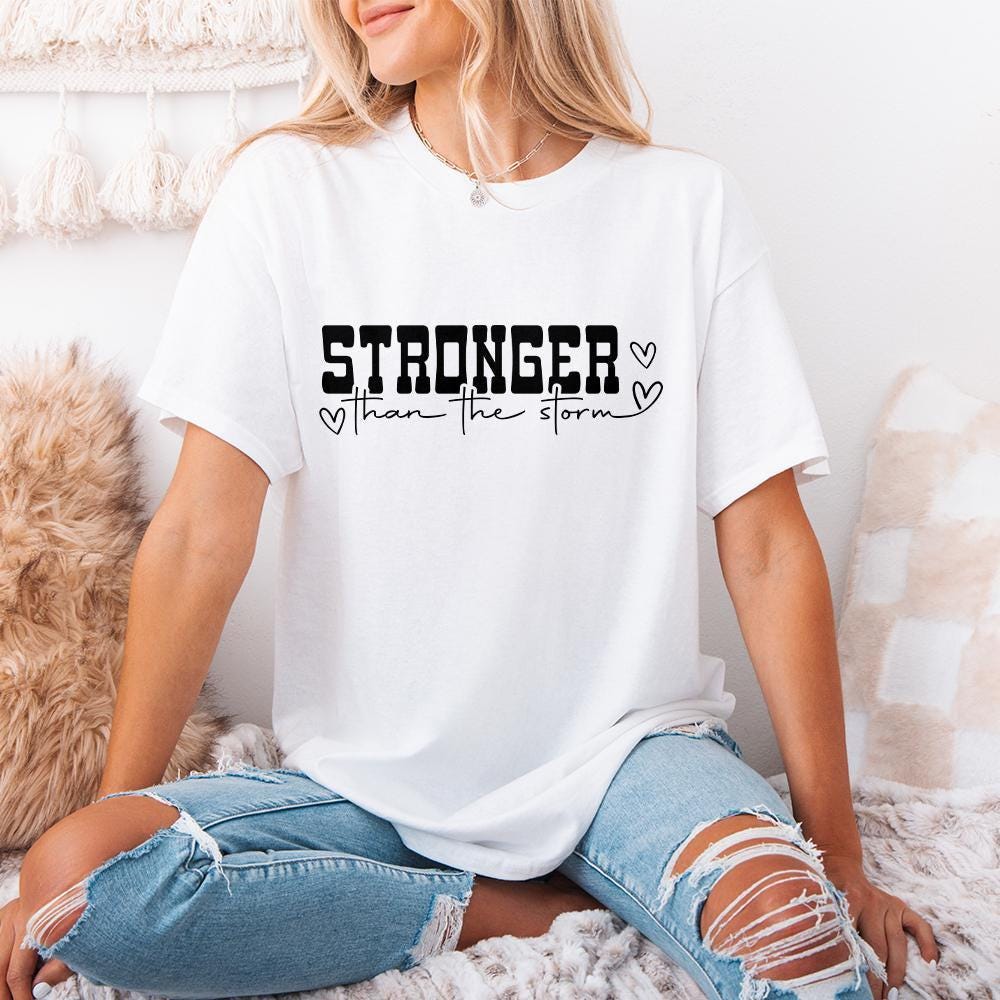 Stronger Than The Storm PNG, Inspirational png - 300 DPI Design for T-Shirt