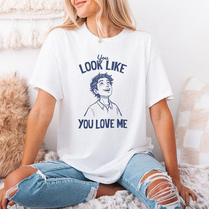 You Look Like You Love Me, Digital Download - 300 DPI Design for T-Shirt