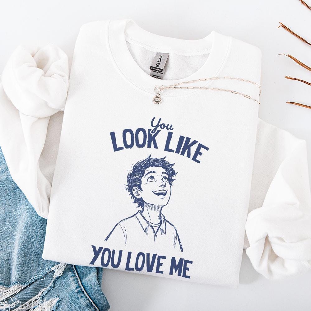 You Look Like You Love Me, Digital Download - 300 DPI Design for T-Shirt