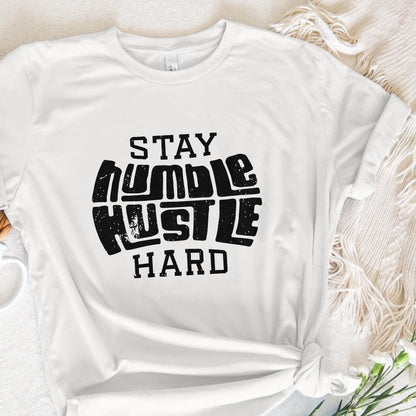 Stay Humble Hustle Hard PNG, Digital Download - 300 DPI Design for T-Shirt