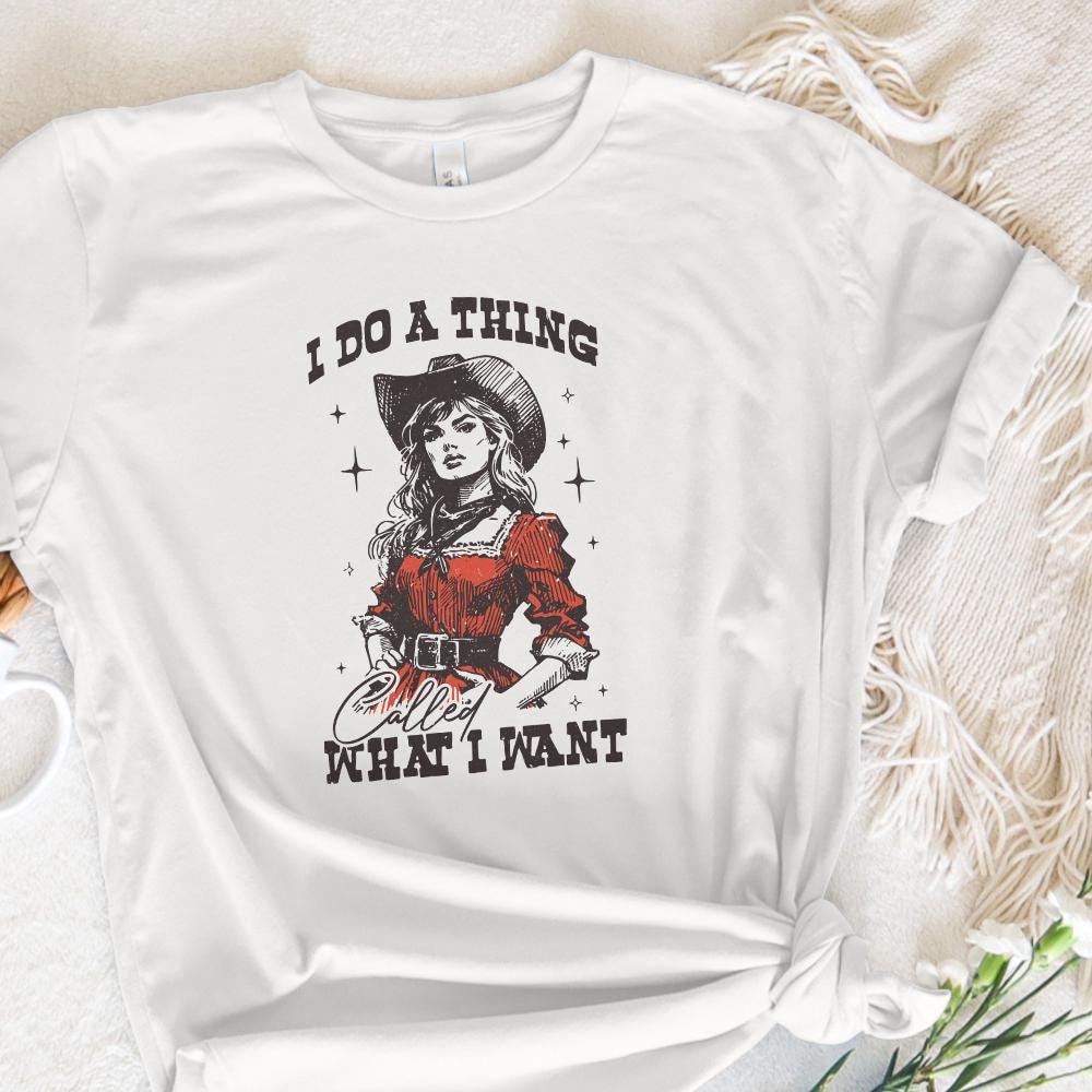 I Do A Thing Png, Western Girl Png - 300 DPI Design for T-Shirt