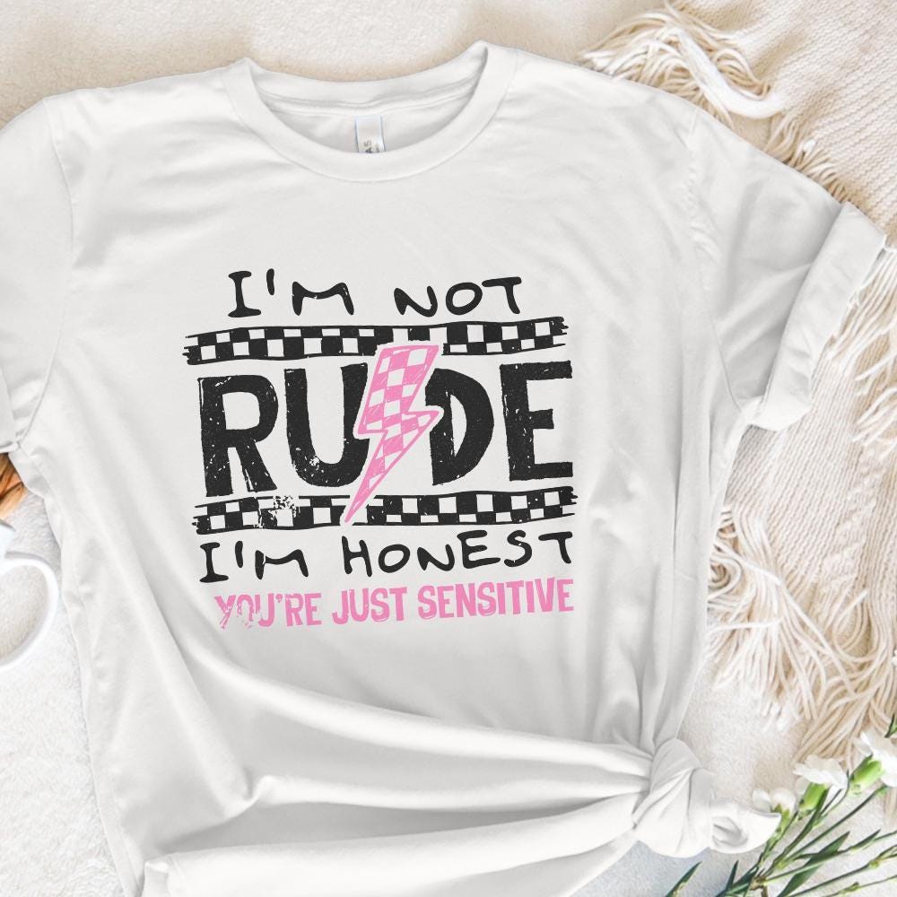 I'm Not Rude PNG, Funny Sarcastic Quote - 300 DPI Design for T-Shirt