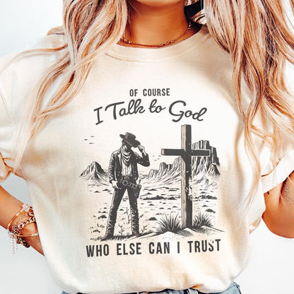 Of Course I talk to God Png, Western Christian - 300 DPI Design for T-Shirt