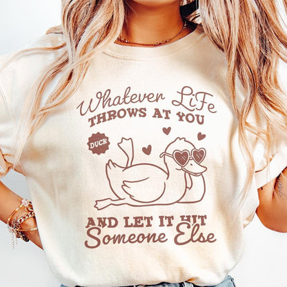 Whatever Life Throws At You PNG, Funny Duck png - 300 DPI Design for