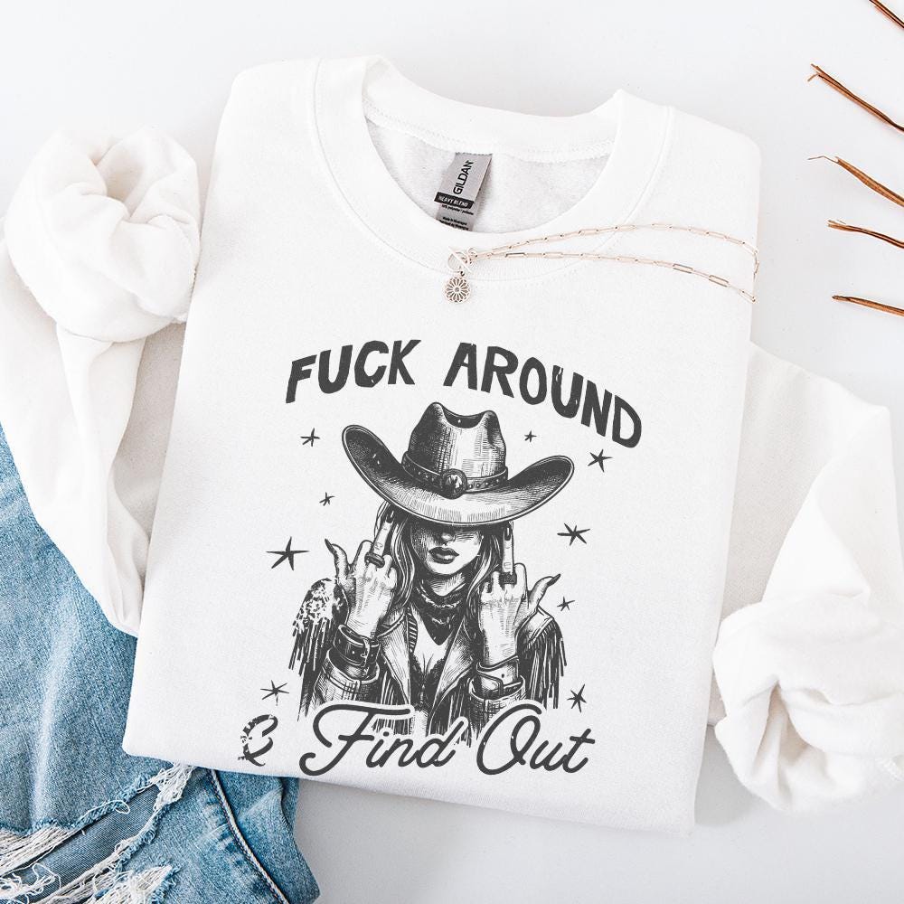 Fuck Around and Find Out PNG, Sarcastic Sublimation Design - 300 DPI
