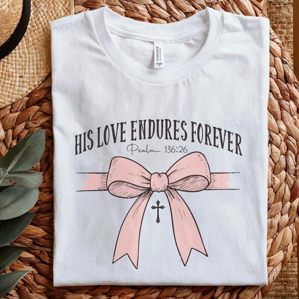 His Love Endures Forever, Christian Valentine Png - 300 DPI Design for