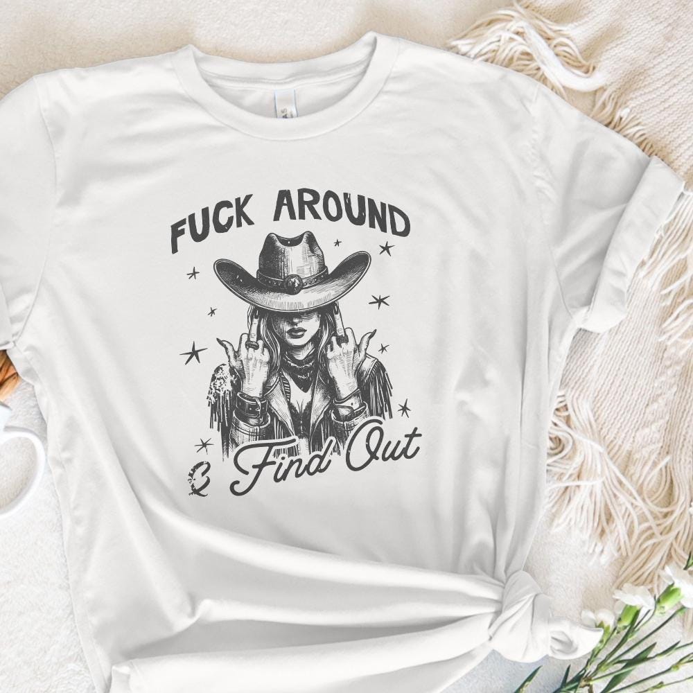 Fuck Around and Find Out PNG, Sarcastic Sublimation Design - 300 DPI