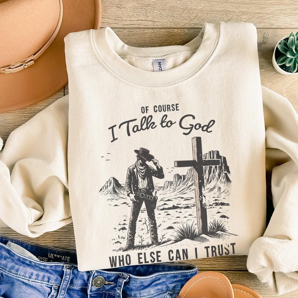Of Course I talk to God Png, Western Christian - 300 DPI Design for T-Shirt