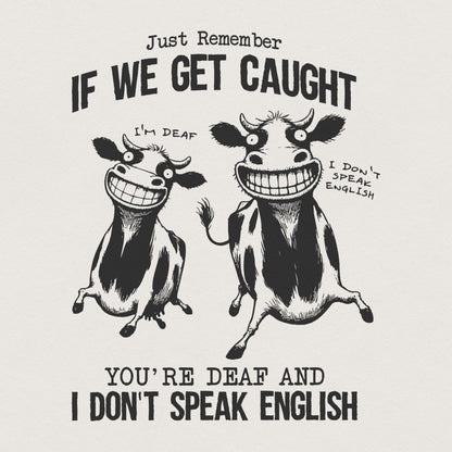 Just Remember If We Get Caught Sarcastic Quote Retro Crazy Cows PNG Funny