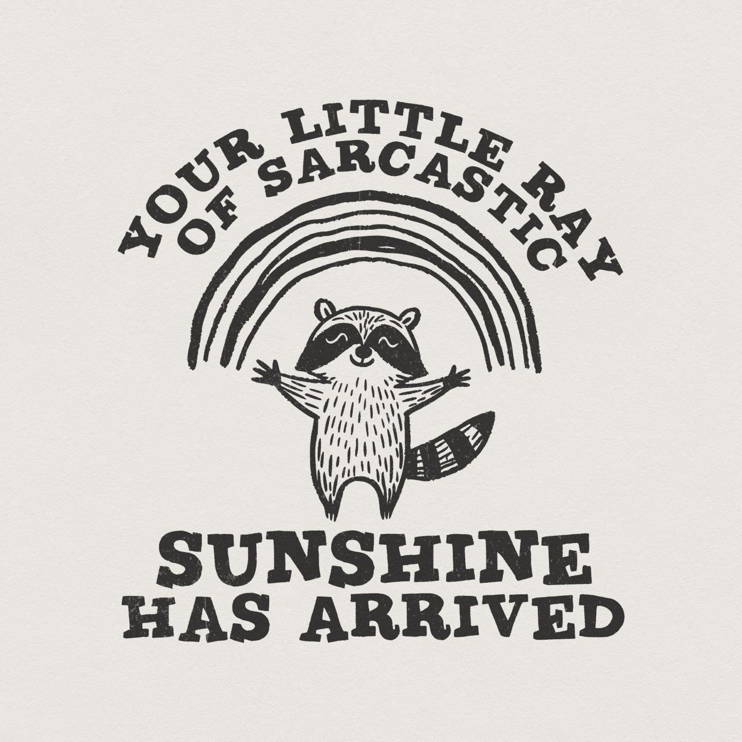 Your Little Ray Of Sarcastic Sunshine, Sarcastic png PNG - 300 DPI Design
