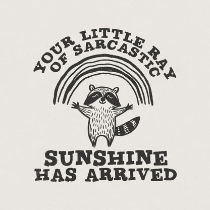 Your Little Ray Of Sarcastic Sunshine, Sarcastic png PNG - 300 DPI Design