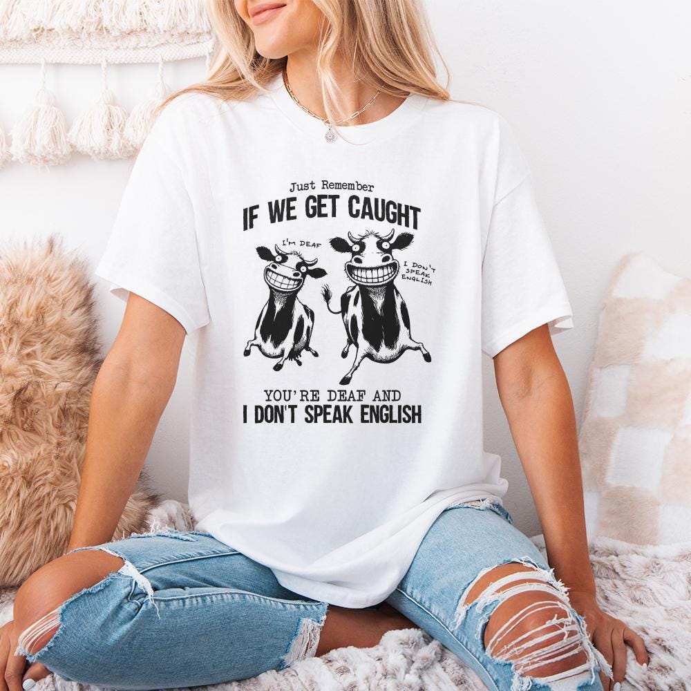 Just Remember If We Get Caught Sarcastic Quote Retro Crazy Cows PNG Funny