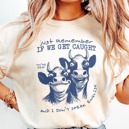 Just Remember If We Get Caught PNG, Sarcastic Quote Sublimation Design -